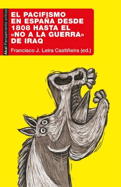 Francisco J. Leira Castineira - El pacifismo en España desde 1808 hasta el «No a la Guerra» de Iraq, E-bok