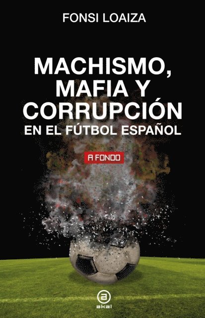Fonsi Loaiza - Machismo, mafia y corrupción en el fútbol español, E-bok. Tillgänglighet: Lägg i varukorg