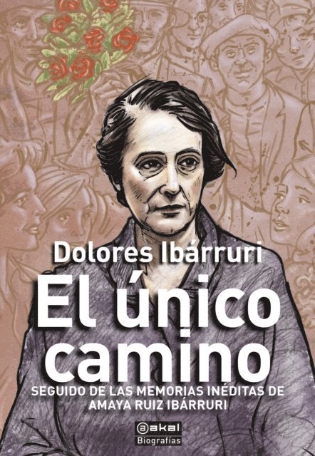 Amaya Ruiz Ibarruri, Dolores Ibarruri &quote;Pasionaria&quote;, Mario Amoros - El único camino, E-bok