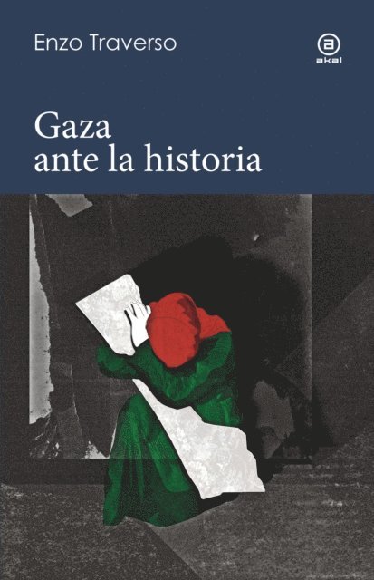 Enzo Traverso - Gaza ante la historia, E-bok