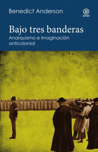 Benedict Anderson - Bajo tres banderas, E-bok