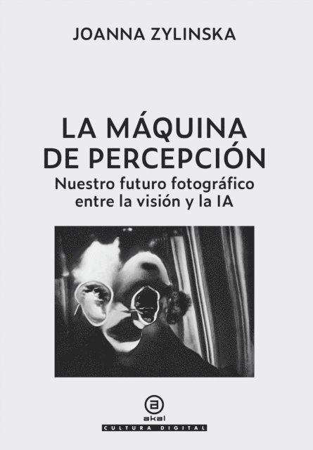 Joanna Zylinska - La máquina de percepción, E-bok