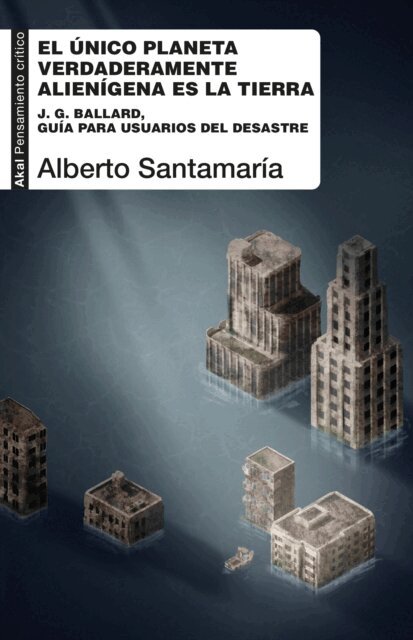 Alberto Santamaria - El único planeta verdaderamente alienígena es la Tierra, E-bok
