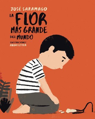Jose Saramago - La Flor Más Grande del Mundo / The Biggest Flower in the World, Inbunden