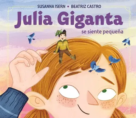 Susanna Isern, Beatriz Castro - Julia Giganta: Se Siente Pequeña / Julia Giganta: Feels Small, Inbunden. Tillgänglighet: Lägg i varukorg