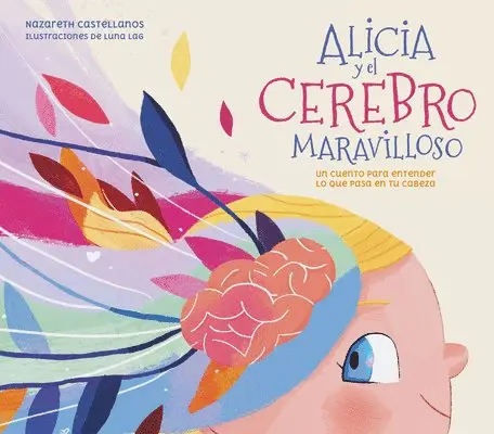 Nazareth Perales Castellanos - Alicia Y El Cerebro Maravilloso / Alicia and the Wonderful Brain, Inbunden. Tillgänglighet: Lägg i varukorg