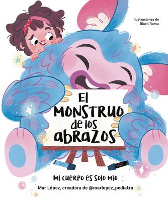 Mar López - El Monstruo de Los Abrazos. Mi Cuerpo Es Solo Mío / The Hug Monster, Inbunden. Tillgänglighet: Lägg i varukorg