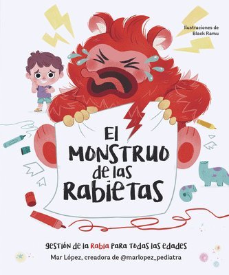 Mar López - El Monstruo de Las Rabietas. Gestión de la Rabia Para Todas Las Edades / The Anger Monster, Inbunden. Tillgänglighet: Lägg i varukorg