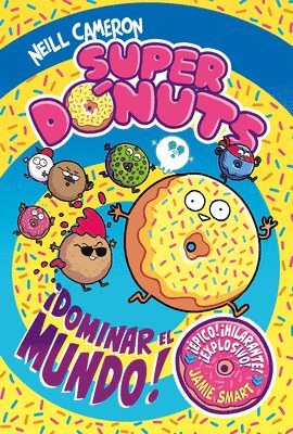 Neill Cameron - Superdónuts. ¡Dominar El Mundo! / Donut Squad: Take Over the World!, Inbunden