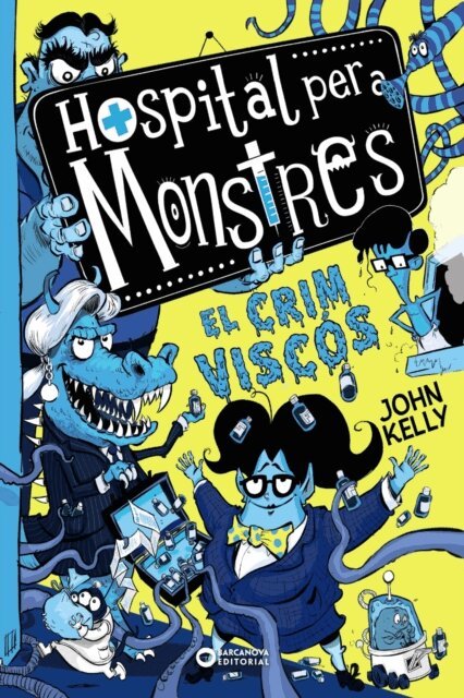 John Kelly - Hospital per a monstres. El crim viscos, E-bok