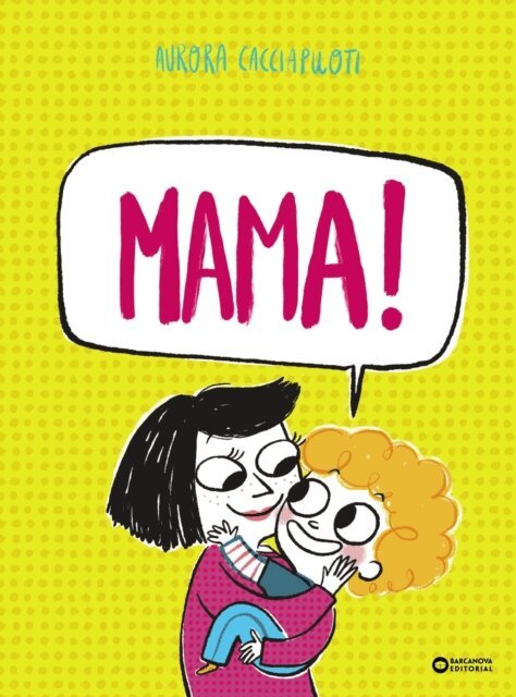 Aurora Cacciapuoti - Mama!, E-bok