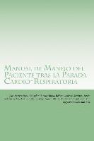 Roberto Jimenez, Angel Fernandez - Manual de Manejo del Paciente tras la Parada Cardio-Respiratoria, Häftad