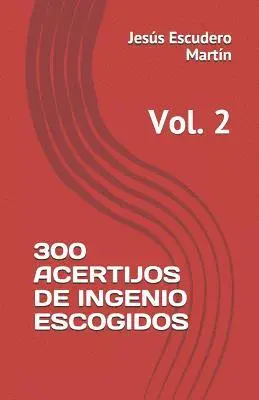 Jesús Escudero Martín - 300 Acertijos de Ingenio Escogidos: Vol. 2, Häftad. Tillgänglighet: Lägg i varukorg