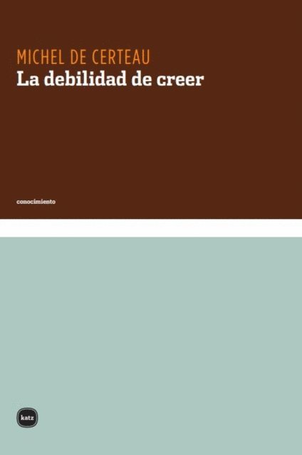 Michel de Certeau - La debilidad de creer, E-bok