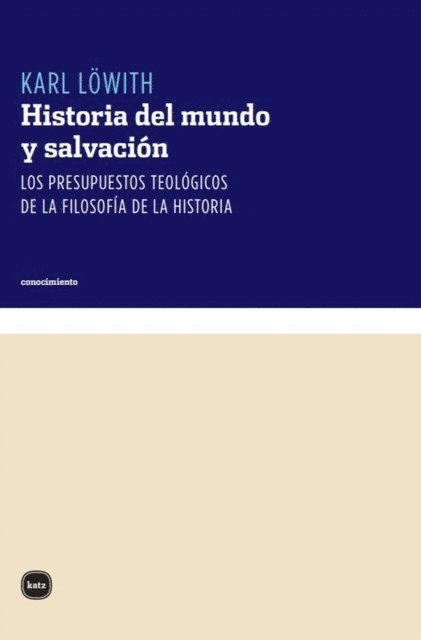 Karl Lowith - Historia del mundo y salvacion, E-bok