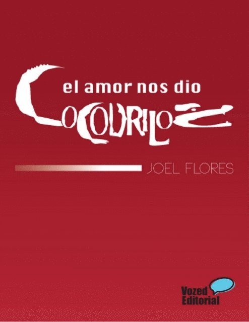 Joel Flores - El amor nos dio cocodrilos, E-bok