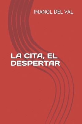 Imanol del Val - La Cita, El Despertar, Häftad