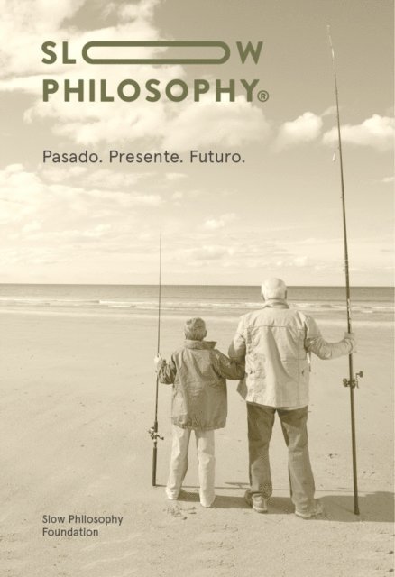 Raul Sanchez, Pilar Perez, Raquel Sanchez, Francisco Javier Sanchez, Francesc Noel, Marc Manzano, Slow Philosophy - Slow Philosophy, E-bok