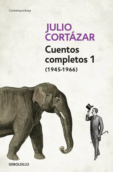 Julio Cortázar - Cuentos Completos 1 (1945-1966). Julio Cortázar / Complete Short Stories, Book 1 , (1945-1966) Julio Cortazar, Häftad