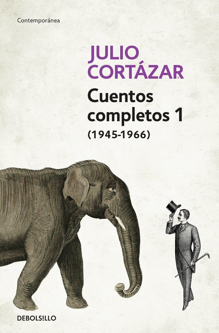 Julio Cortázar - Cuentos Completos 1 (1945-1966). Julio Cortázar / Complete Short Stories, Book 1 , (1945-1966) Julio Cortazar, Häftad