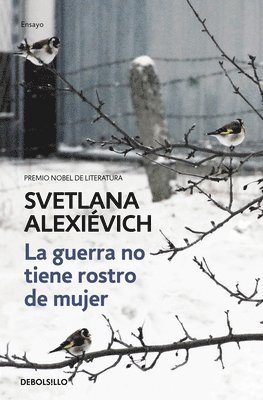 Svetlana Alexiévich - La Guerra No Tiene Rostro de Mujer / The Unwomanly Face of War: An Oral History of Women in World War II, Häftad