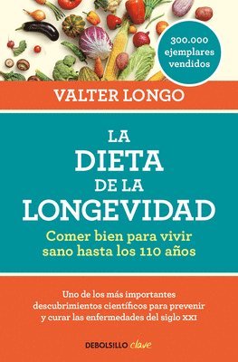 Valter Longo - La Dieta de la Longevidad: Comer Bien Para Vivir Sano Hasta Los 110 Años / The Longevity Diet, Häftad. Tillgänglighet: Lägg i varukorg