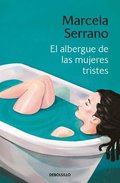 El Albergue de Las Mujeres Tristes / The Retreat Forheartbroken Women