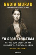 Yo Ser� La �ltima: Historia de Mi Cautiverio Y Mi Lucha Contra El Estado Isl�mico / The Last Girl
