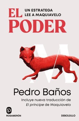 Pedro Baños - El Poder. Un Estratega Lee a Maquiavelo / Power. a Strategist Reads Machiavelli, Häftad