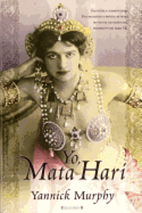 Yanick Murphy - Yo, Mata Hari/ Signed, Mata Hari, Inbunden