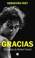 Gracias: El Legado de Rafael Nadal / Thank You: Rafa's Legacy