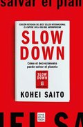 Slow Down. C�mo El Decrecimiento Puede Salvar El Planeta (Spanish Edition)