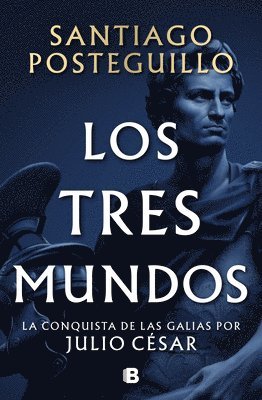 Santiago Posteguillo - Los Tres Mundos / The Three Worlds, Inbunden