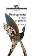 Donde aprenden a volar las gaviotas / Where gulls learn to fly