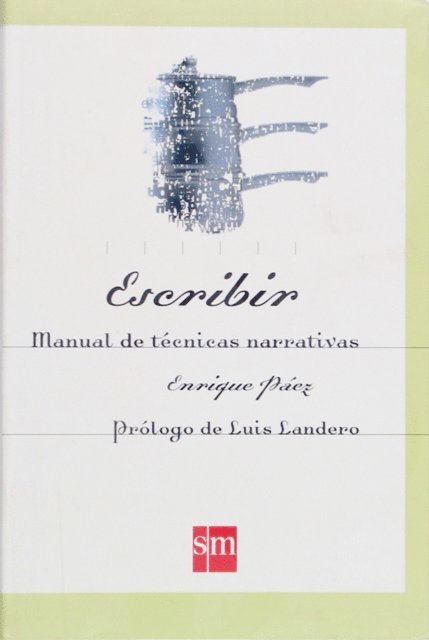Enrique Paez - Escribir. Manual de técnicas narrativas, E-bok
