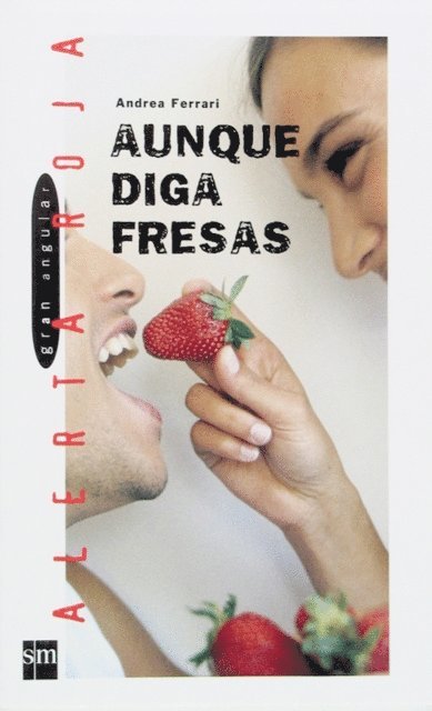 Andrea Ferrari - Aunque diga fresas, E-bok