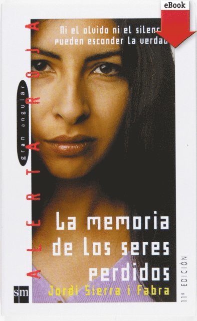 Jordi Sierra i Fabra - La memoria de los seres perdidos, E-bok