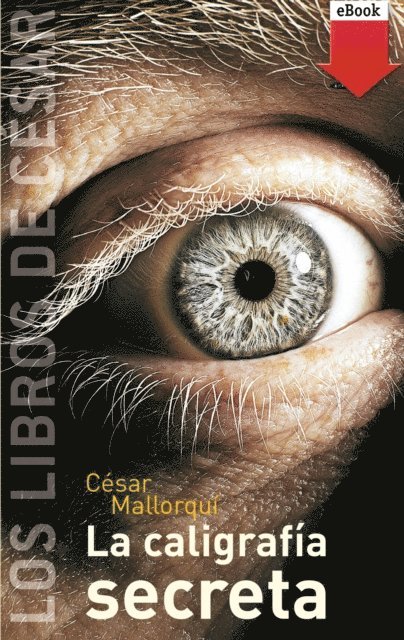 Cesar Mallorqui - La caligrafía secreta, E-bok