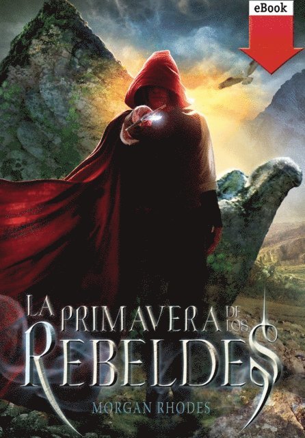 Morgan Rhodes - La primavera de los rebeldes, E-bok