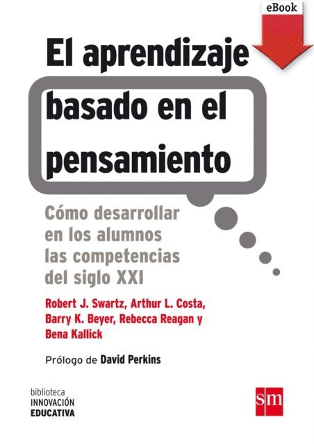 Bena Kallick, Barry K. Beyer, Arthur L. Costa, Rebecca Reagan, Robert J. Swartz - El aprendizaje basado en el pensamiento, E-bok