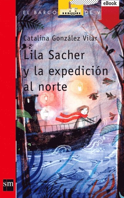 Catalina Gonzalez Vilar - Lila Sacher y la expedición al norte, E-bok