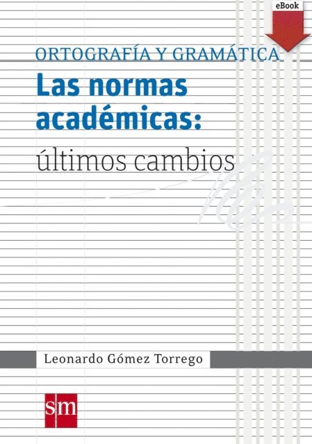 Leonardo Gomez Torrego - Las normas académicas: últimos cambios, E-bok