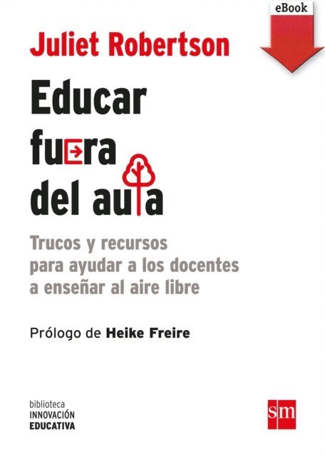 Juliet Robertson - Educar fuera del aula, E-bok