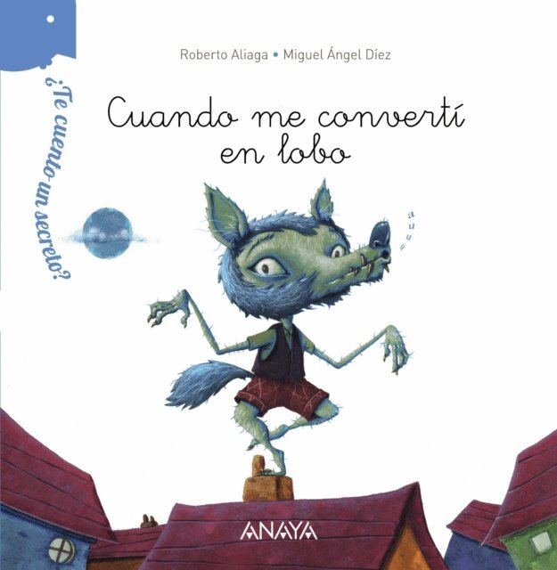 Roberto Aliaga - Te cuento un secreto? Cuando me converti en lobo, E-bok
