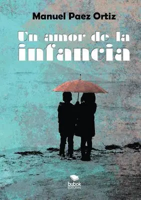 Manuel Ortiz Páez - amor de la infancia, Häftad. Tillgänglighet: Lägg i varukorg
