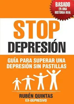 Rubén Quintas - Stop Depresión. Guía Para Superar Una Depresión Sin Tomar Pastillas. Basado En Una Historia Real, Häftad. Tillgänglighet: Lägg i varukorg