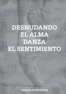 Susana Echevarría - Desnudando el alma danza el sentimiento, Häftad. Tillgänglighet: Lägg i varukorg