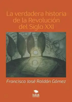 Francisco José Roldán Gómez - verdadera historia de la Revolución del Siglo XXI, Häftad. Tillgänglighet: Lägg i varukorg