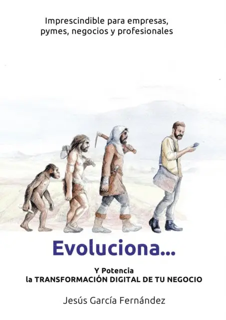 Jesus Garcia Fernandez - Evoluciona... y potencia la transformación digital de tu negocio, E-bok. Tillgänglighet: Lägg i varukorg