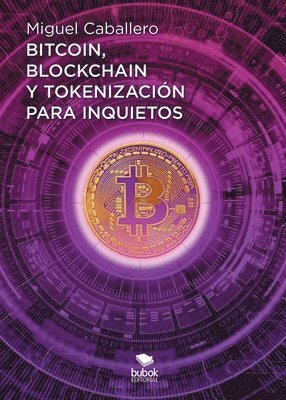 Bitcoin, Blockchain y tokenización para inquietos